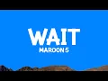 Maroon5 - Wait