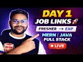 Day 1 Job Links Fresher to Experienced MERN Java Full Stack Live Session