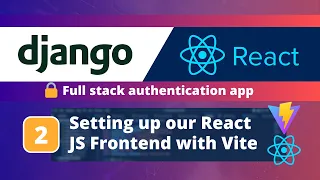Django React JS Authentication App Setting up the React JS Frontend with Vite