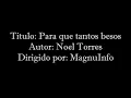 Noel Torres Para que Tantos Besos