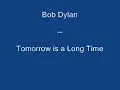 Tomorrow is a Long Time by Bob Dylan, (with lyrics)