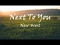Download Lagu New West - Next To You ( Lyric Video)
