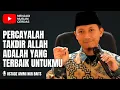 PERCAYALAH TAKDIR ALLAH ADALAH YANG TERBAIK UNTUKMU | USTADZ AMMI NUR BAITS