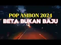Download Lagu COCOK MENEMANI PERJALANAN ANDA ‼️BETA BUKAN BAJU - mitha talahatu ( lagu ambon terbaru 2024 )