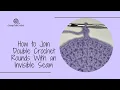 How to Join Double Crochet Rounds With an Invisible Seam
