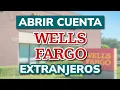 Requisitos para abrir cuenta en Wells Fargo siendo extranjero 2026