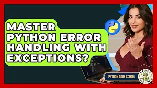 Master Python Error Handling With Exceptions - Python Code School