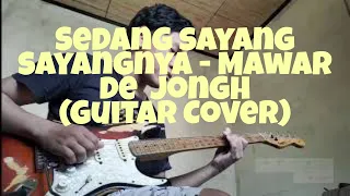 Download Sedang Sayang Sayangnya - Mawar De Jongh (Guitar Cover) MP3