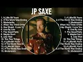 Jp Saxe Greatest Hits Full Album ▶️ Full Album ▶️ Top 10 Hits of All Time