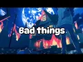 Bad things - Boywithuke