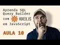 Curso de Knex js com JavaScript - Aula 10
