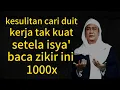 kalau sanggup baca zikir ini 1000x  mintak 100 juta alloh beri 10 miliyar