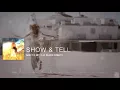 Said The Sky | Show & Tell (feat. Claire Ridgely)