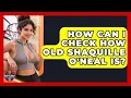How Can I Check How Old Shaquille O Neal Is Basketball Stats Central News