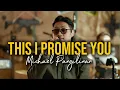 This I Promise You - Michael Pangilinan