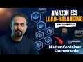 AWS ECS Load Balancing with ECS Target Groups Routing Health Checks For Cloud DevOps