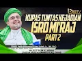 Lagu HABIB RIZIEQ SYIHAB : KUPAS TUNTAS KEJADIAN ISRO MI'RAJ NABI MUHAMMAD ﷺ | PART 2