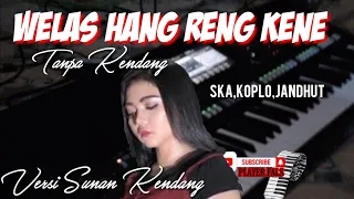 Download WELAS HANG RENG KENE • TANPA KENDANG • SYAHIBA SAUFA • Versi Sandi (Sunan Kendang) SKA,KOPLO,JANDHUT MP3