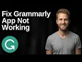 How To Fix Grammarly App Not Working Easy Guide