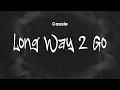 Lagu Cassie - Long Way 2 Go | Lyrics