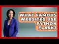 What Famous Websites Use Python Flask - Python Code School