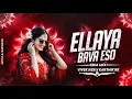 Download Lagu ELLAYA  BAVA ESO EDM MIX BY DJ VIVEK NZB X DJ KARTHIK RK