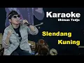 Download Lagu Slendang Kuning - Dhimas Tedjo - (karaoke)