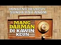 Download Lagu DONGENG SUNDA BAH ANOM MANG DARMAN DI KAWIN KEUN