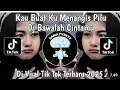 Download Lagu DJ REMIX MENGKANE KAU BUAT KU MENANGIS PILU - DJ BAWALAH CINTAMU VIRAL TIKTOK TERBARU