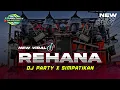 Lagu DJ PARTY REHANA VIRAL TIKTOK STYLE SIMPATIK FULL BASS TERBARU 