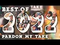 PARDON MY TAKE BEST OF 2022 EPISODE