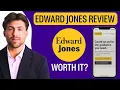 Edward Jones Investments Review 2026 What They Don t Tell You