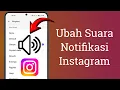 Download Lagu Cara Mengubah Suara Notifikasi Instagram (2025)