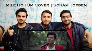 Download Reaction On: Mile Ho Tum Cover | Sonam Topden MP3