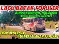 Download Lagu Lagu batak Fopuler paling banyak Di cari Enak Di dengar Di perjalanan panjang rindu kampung halaman