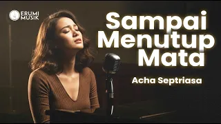sampai menutup mata acha septriasa cover erumi orchestra version