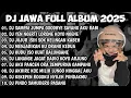 Lagu DJ JAWA FULL ALBUM VIRAL TIK TOK TERBARU ||   DJ TAMU UNDANGAN X SIKEP X KIRANG VIRAL TERBARU 2025❗❗