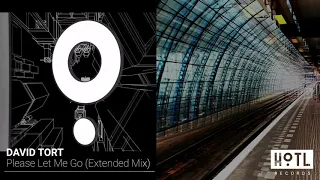 david tort please let me go extended mix 