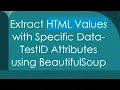 Extract HTML Values with Specific Data-TestID Attributes using BeautifulSoup