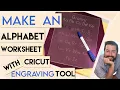 How to Make these EASY alphabet WORKSHEETS Cricut engraving dry erase PRACTICE SHEETS cricut