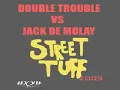 DOUBLE TROUBLE VS JACK DE MOLAY - STREET TUF