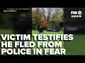 Victim testifies he fled in fear after patrol car strike seen in
