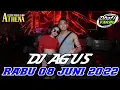 Download Lagu DJ AGUS TERBARU RABU 8 JUNI 2022 FULL BASS  ATHENA BANJARMASIN