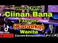 Download Lagu CIINAN BANA - FAUZANA (KARAOKE) Dj Tiktok || Nada Wanita ||  G minor