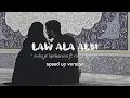 Download Lagu LAW ALA ALBI // speed up - muhajir lamkaruna ft ratna komala -