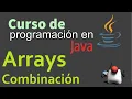 Curso de Java desde Cero COMBINACION DE ARRAYS 37