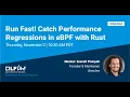Mentorship Session Run Fast Catch Performance Regressions in eBPF with Rust