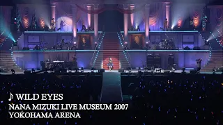 水樹奈々 WILD EYES NANA MIZUKI LIVE MUSEUM 2007 