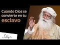 Download Cuando Dios se convierte en tu esclavo | Sadhguru mp4 3gp mp3 videos - waplic