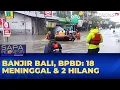 Download Lagu Banjir Bali, BPBD: 18 Meninggal \u0026 2 Hilang | SAPA MALAM